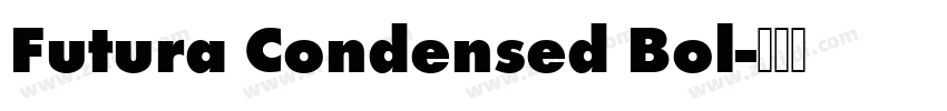 Futura Condensed Bol字体转换 Futura Condensed Bol字体转换